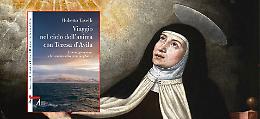 Teresa d'Avila non smette di stupire. Un nuovo libro svela il castello della nostra anima