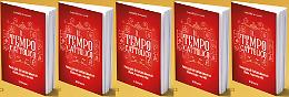Il tempo cattolico, un libro per non dimenticarsi di Dio