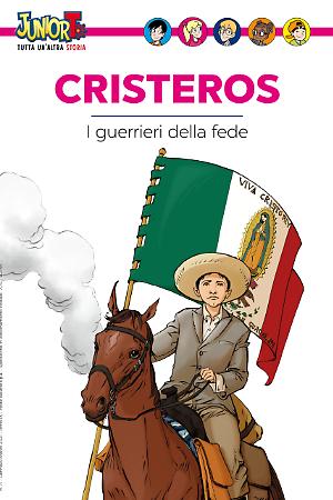 Cristeros, i guerrieri della fede