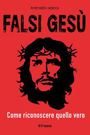 Falsi Ges&ugrave;
