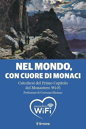 Nel mondo, con cuore di monaci
