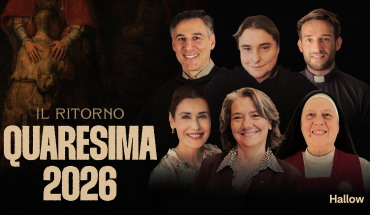Il Ritorno: il nuovo percorso di Quaresima proposto da Hallow
